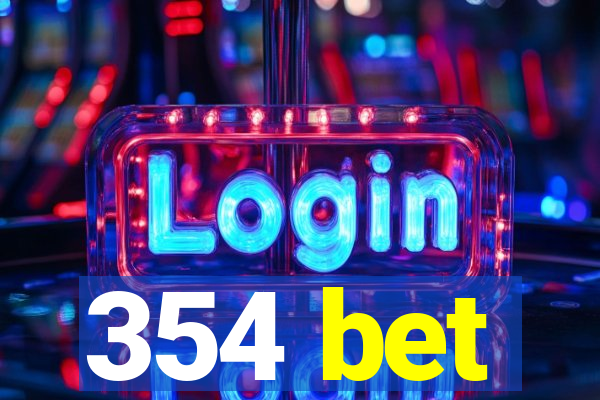 354 bet